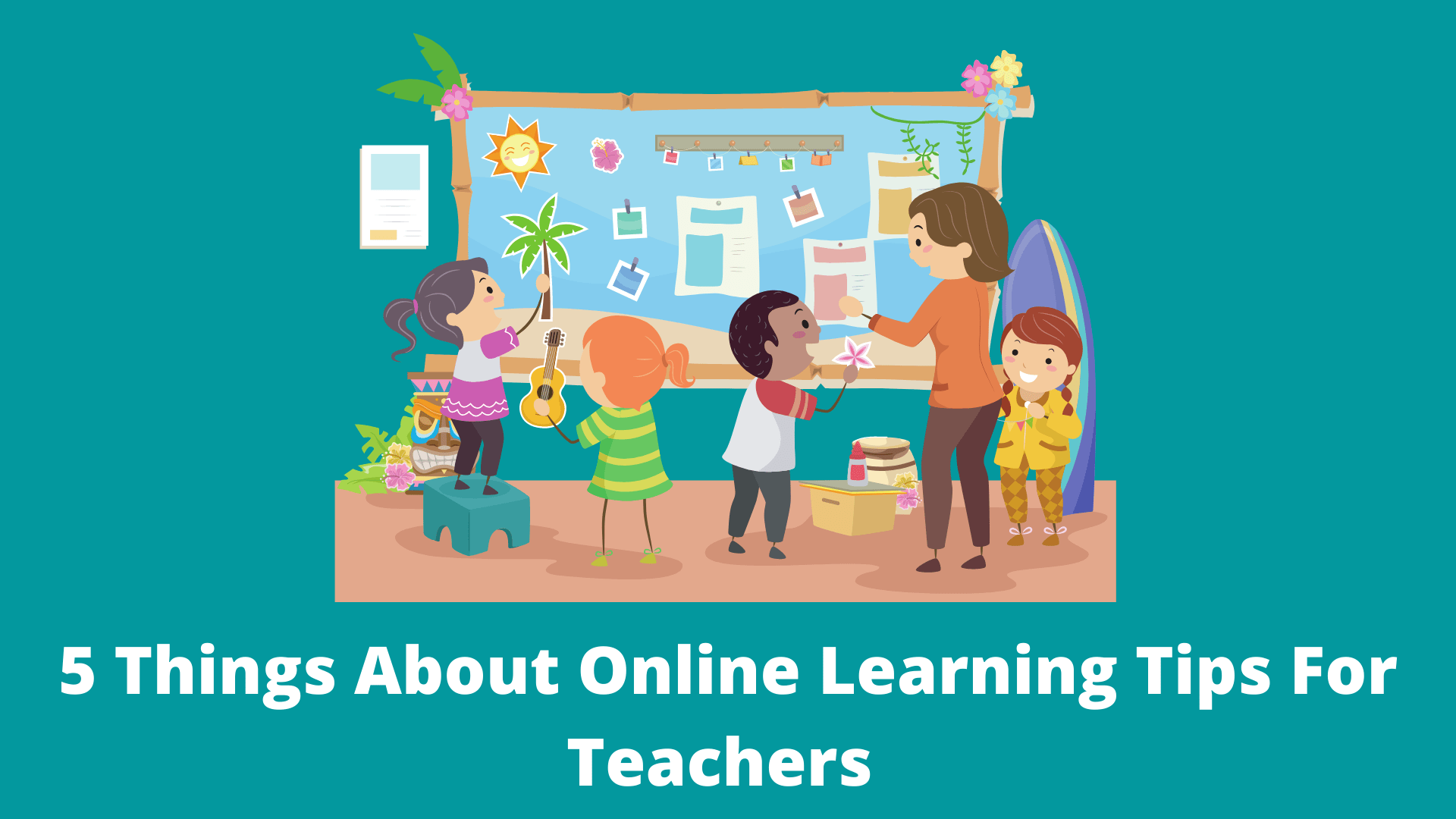 5 Online Learning Tips for Teachers